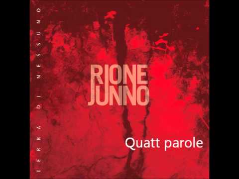 'Quatt parole' - RIONE JUNNO (feat. Erasmo Petringa)