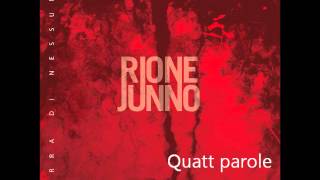 'Quatt parole' - RIONE JUNNO (feat. Erasmo Petringa)