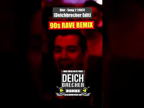 Song 2 - Blur (Deichbrecher Edit)