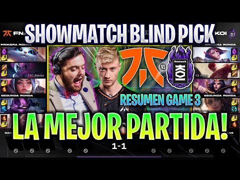 LA MEJOR PARTIDA! | KOI vs FNC Game 3 RESUMEN CASTEO IBAI SHOWMATCH   KOI vs FNATIC Game 3
