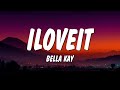 Bella Kay Iloveitiloveitiloveit Lyrics