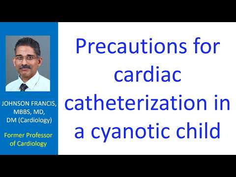 Precautions for cardiac catheterization in a cyanotic child