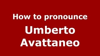How to pronounce Umberto Avattaneo