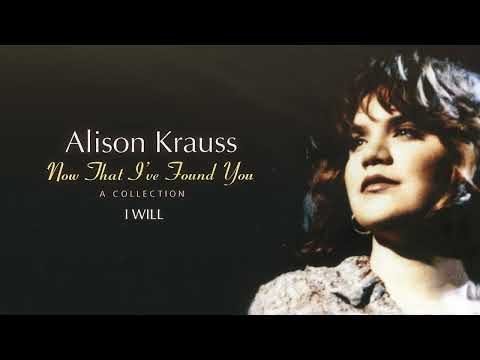 Alison Krauss - I Will (Official Visualizer)