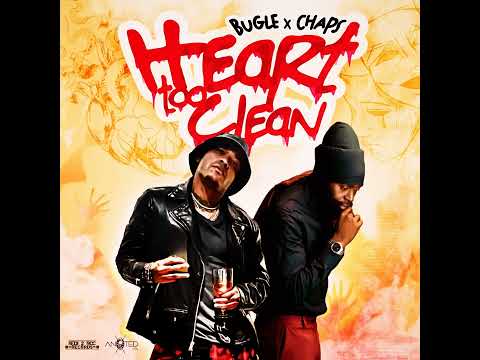 Bugle & Chaps - Heart Too Clean  【Jan  2024】