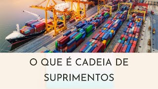 O QUE É CADEIA DE SUPRIMENTOS?!