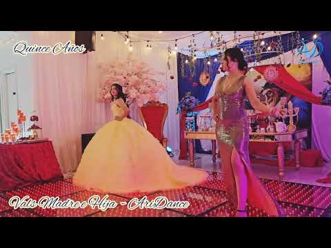 AriDance - Vals Madre e Hija - Quince Años - COMPLETO - Quince Años y Matrimonios - Ariel Alarcón V.
