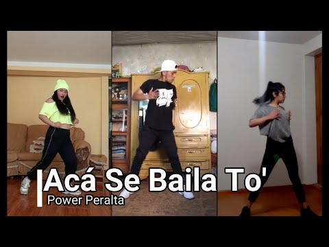Acá Se Baila To' - Power Peralta - COREOGRAFIA