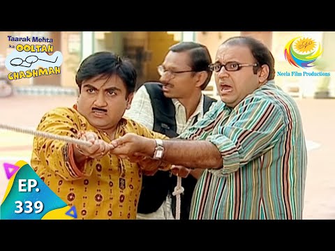 Taarak Mehta Ka Ooltah Chashmah - Episode 339 - Full Episode