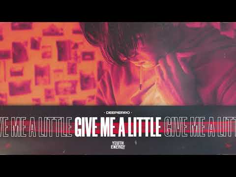 Deepierro - Give Me A Little