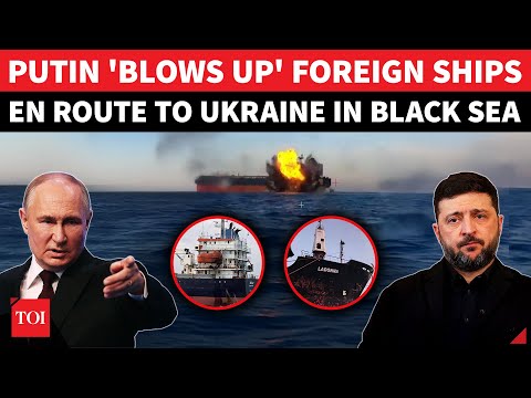 Putin's 3rd Revenge Strike In 24 Hours: Ukraine Panics As Russia BOMBS 2 Ships In Black Sea