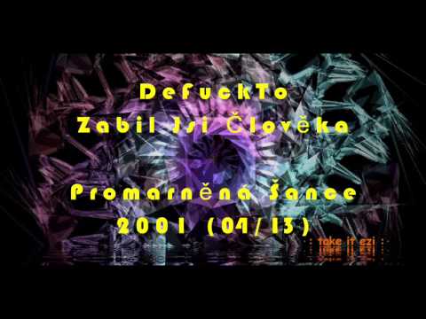 DeFuckTo - Zabil Jsi Člověka