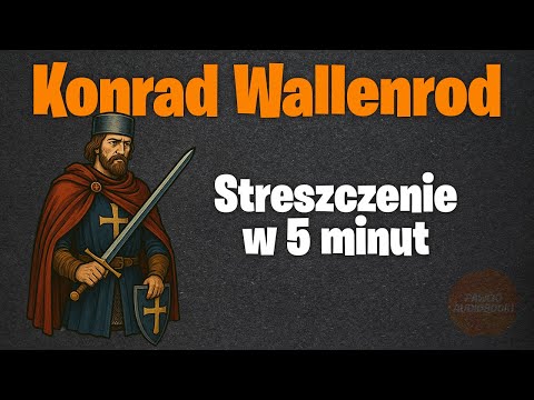 Konrad Wallenrod | Streszczenie w 5 minut | Adam Mickiewicz 📖