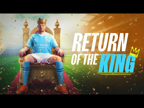 KEVIN DE BRUYNE | RETURN OF THE KING | Documentary