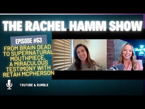 Episode #63 From Brain Dead To Supernatural Mouthpiece, A Miraculous Testimony With Retah McPherson