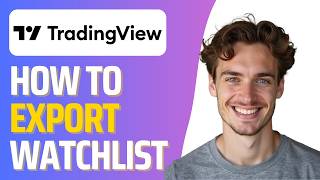 How To Export Watchlist On TradingView (Full 2026 Guide)