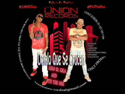 Lolo El Giga y Fiti The One - Dejalo Que Se Crucen