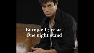 Enrique Iglesias - One night stand with lyrics
