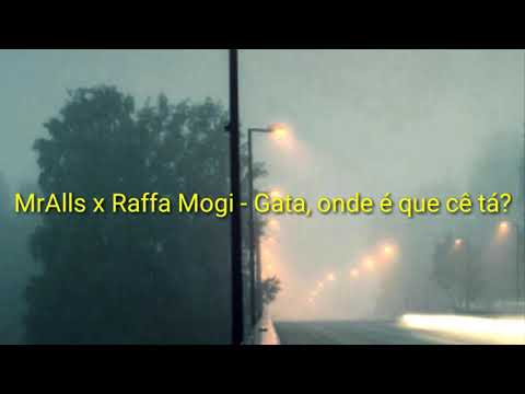 MrAlls x Raffa Mogi - Gata, onde é que cê tá? (Letra)/ Sad Songs