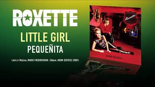 ROXETTE — &quot;Little Girl&quot; (Subtítulos Español - Inglés)