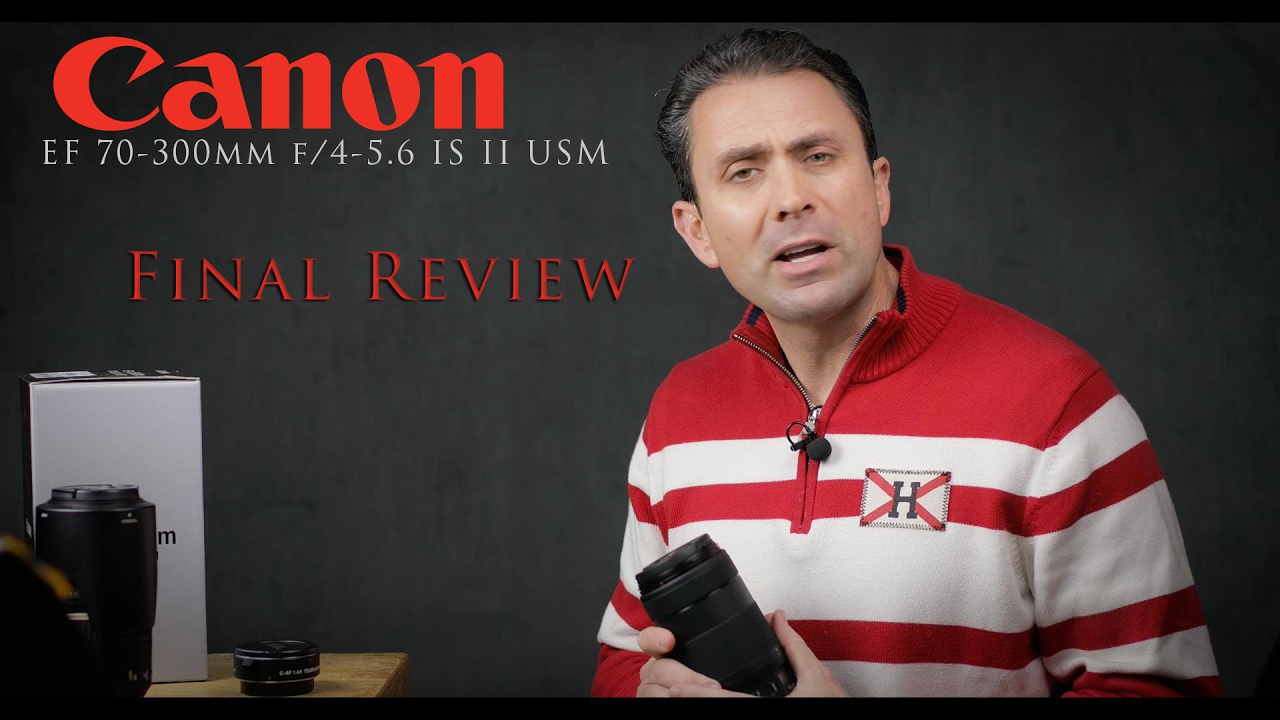 Canon EF 70-300mm f/4-5.6 IS II USM | Final Review