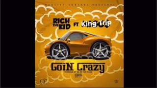 Rich The Kid ft. King Trip- Goin Crazy Remix