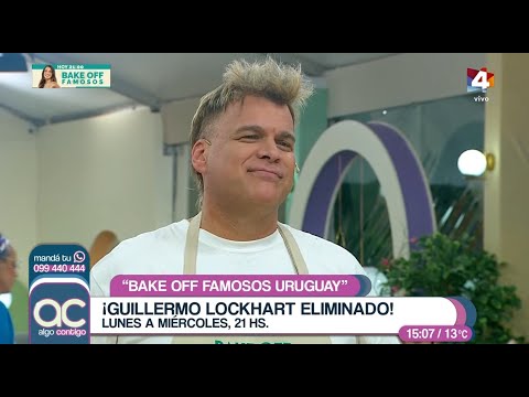 Algo Contigo - Guillermo Lockhart eliminado de Bake Off Famosos Uruguay