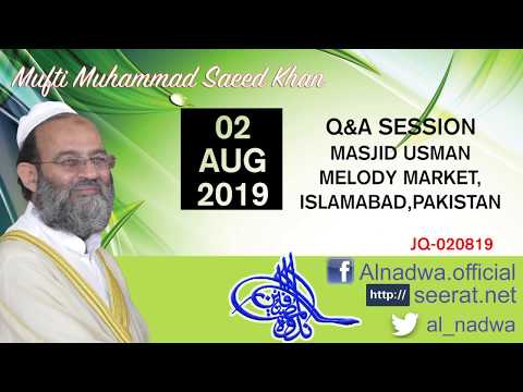 02 Aug 2019 Question & Answer Session | Mufti Muhammad Saeed Khan Sb JQ-020819