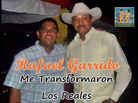 Rafael Garrido - Me Transformaron Los Reales