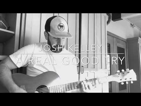Josh Kelley - A REAL GOOD TRY (Acoustic)
