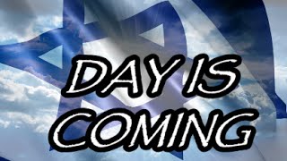 DAY IS COMING (The Future Hope of Israel)  a song of prophetic intercession / Zech 12:10