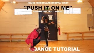 Kevin 'Chocolate Droppa' Hart ft Trey Songz - Push It On Me | @LeoniJoyce Tutorial