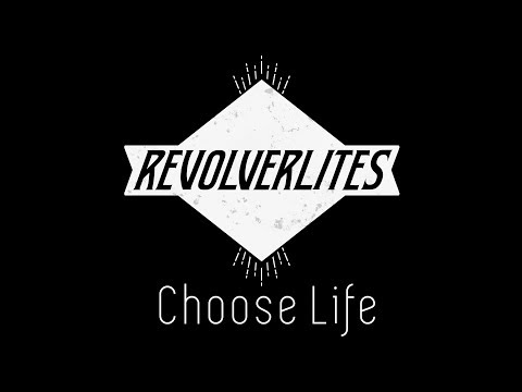Choose Life by Revolverlites