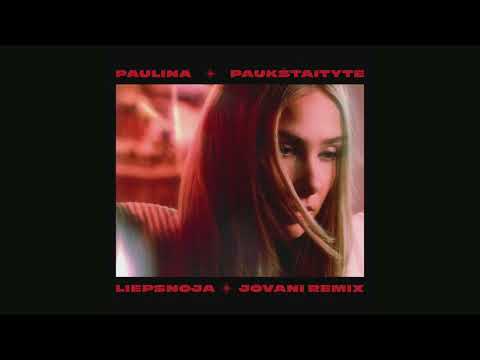 Paulina Paukštaitytė - Liepsnoja (Jovani Remix)