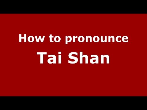 How to pronounce Tai Shan (American English/US) - PronounceNames.com