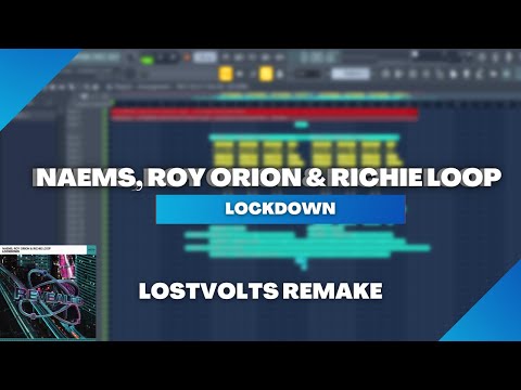 FL STUDIO REMAKE: NAEMS, Roy Orion & Richie Loop - Lockdown