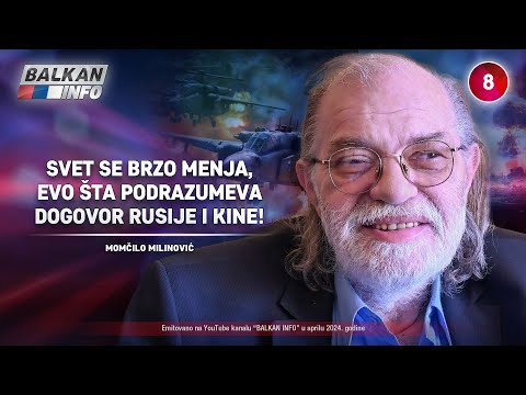 INTERVJU: Momčilo Milinović - Svet se menja, evo šta podrazumeva dogovor Rusije i Kine! (9.4.2024)