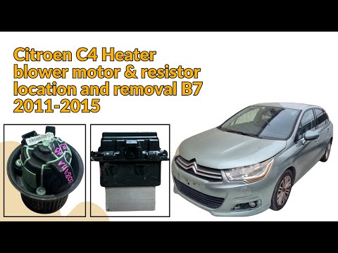 Citroen C4 blower motor and resistor location and removal , B7 2011-2016