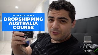Ecom Excellence - Dropshipping Australia Course OUT NOW