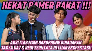 Download lagu BOLDLY SHOWING OFF! ITAB'S SAXOPHONE PERFORMANCE IN FRONT OF TASYA DA7 & REDI EXCEEDS ALL EXPECTA... mp3 Download lagu BOLDLY SHOWING OFF! ITAB'S SAXOPHONE PERFORMANCE IN FRONT OF TASYA DA7 & REDI EXCEEDS ALL EXPECTA... mp3