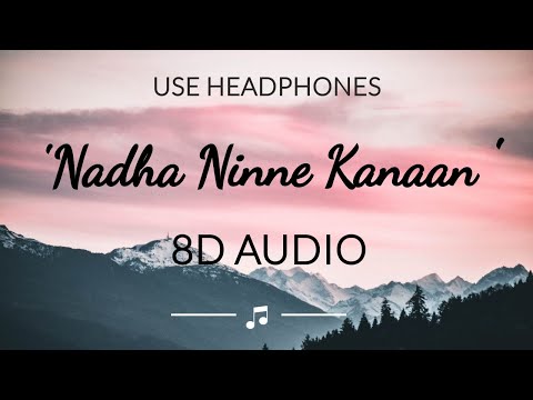 Nadha Ninne Kanaan // 8D AUDIO // 🎧