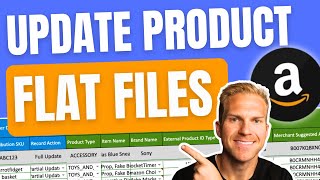How To Update Products w/ Flat File For Amazon FBA Products | Full Tutorial 2024