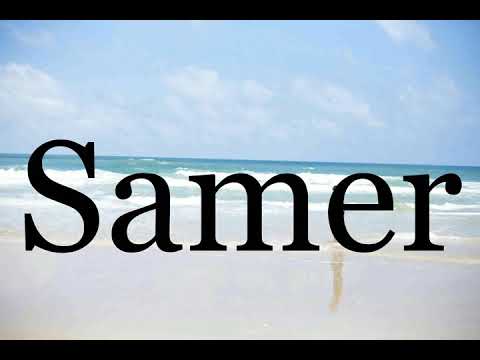 How To Pronounce Samer🌈🌈🌈🌈🌈🌈Pronunciation Of Samer