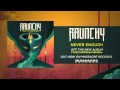 RAUNCHY - Never Enough 