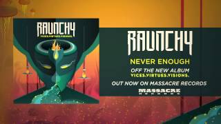RAUNCHY -  Never Enough