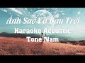 Karaoke - Ánh Sao Và Bầu Trời - Tone Nam (Beat Acoustic) T.R.I x Cá