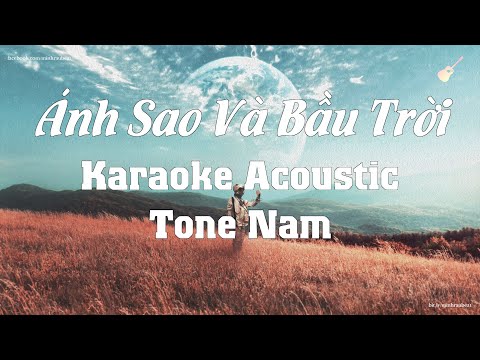 Karaoke - Ánh Sao Và Bầu Trời - Tone Nam (Beat Acoustic) T.R.I x Cá