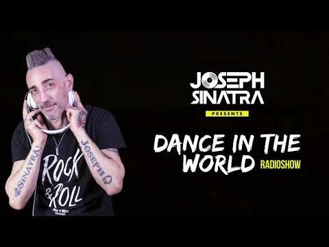 Joseph Sinatra   DANCE IN THE WORLD Radioshow Ep 013