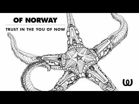 Of Norway - Trust In The You Of Now