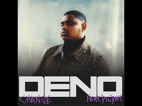 Deno - Change Ft. DigDat (LYRICS)